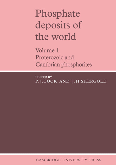 Phosphate Deposits of the World: Volume 1; Proterozoic and Cambrian Phosphorites (Paperback) 9780521619219