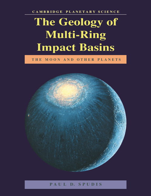 The Geology of Multi-Ring Impact Basins; The Moon and Other Planets (Paperback) 9780521619233