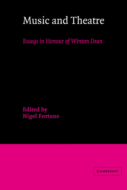 Music and Theatre; Essays in Honour of Winton Dean (Paperback) 9780521619288