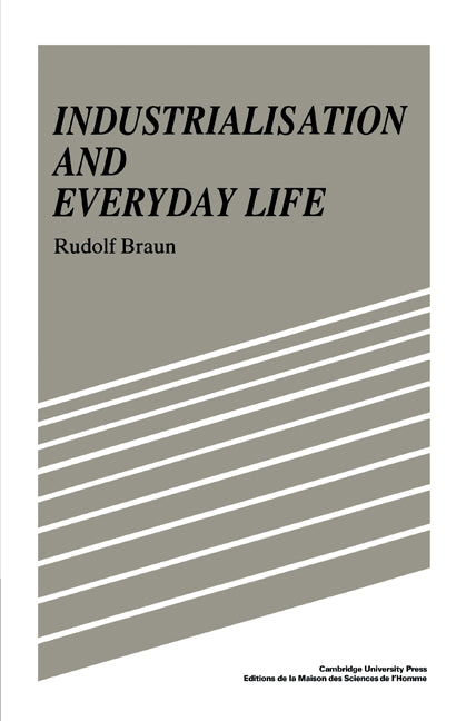 Industrialisation and Everyday Life (Paperback) 9780521619295