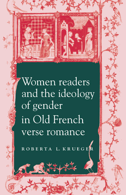 Women Readers and the Ideology of Gender in Old French Verse Romance (Paperback) 9780521619363