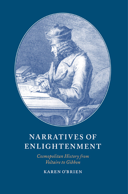 Narratives of Enlightenment; Cosmopolitan History from Voltaire to Gibbon (Paperback) 9780521619448