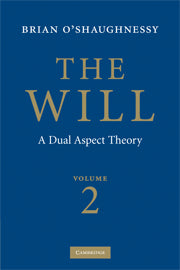 The Will: Volume 2, A Dual Aspect Theory (Hardback) 9780521853675