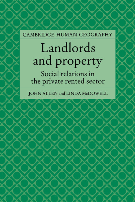 Landlords and Property; Social Relations in the Private Rented Sector (Paperback) 9780521619707