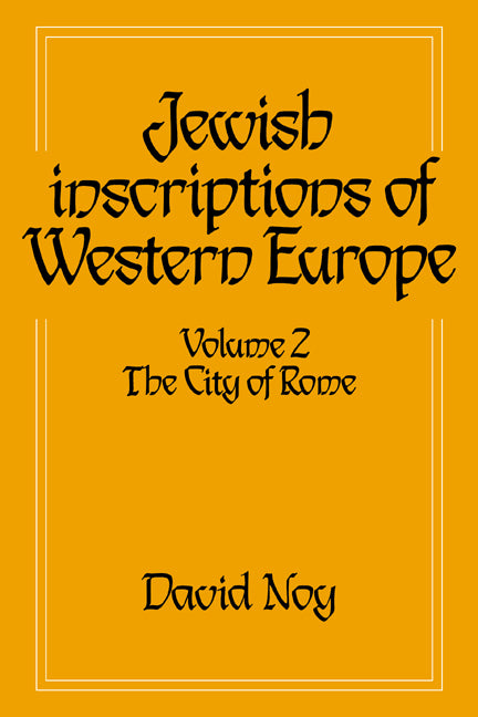 Jewish Inscriptions of Western Europe: Volume 2, The City of Rome (Paperback) 9780521619783