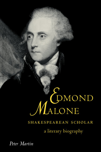 Edmond Malone, Shakespearean Scholar; A Literary Biography (Paperback) 9780521619820