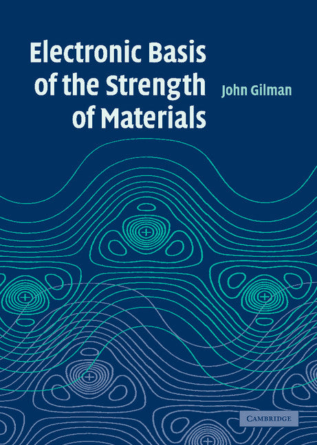 Electronic Basis of the Strength of Materials (Hardback) 9780521620055