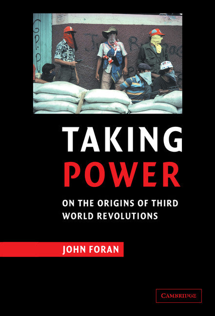 Taking Power; On the Origins of Third World Revolutions (Hardback) 9780521620093