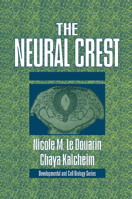 The Neural Crest (Hardback) 9780521620109