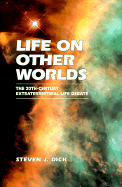 Life on Other Worlds; The 20th-Century Extraterrestrial Life Debate (Hardback) 9780521620123