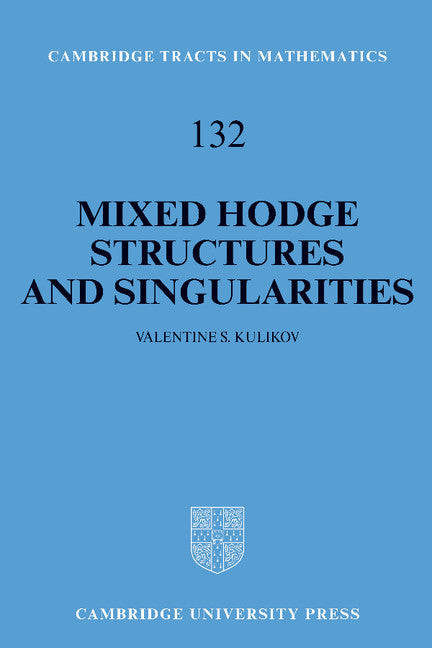 Mixed Hodge Structures and Singularities (Hardback) 9780521620604