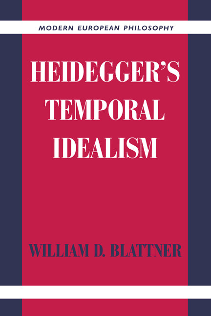 Heidegger's Temporal Idealism (Hardback) 9780521620673
