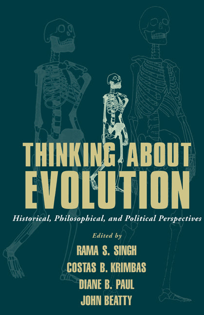 Thinking about Evolution; Historical, Philosophical, and Political Perspectives (Hardback) 9780521620703