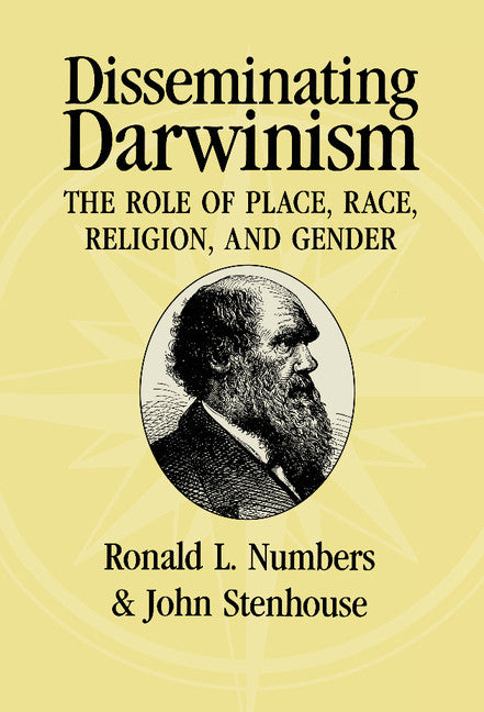 Disseminating Darwinism; The Role of Place, Race, Religion, and Gender (Hardback) 9780521620710