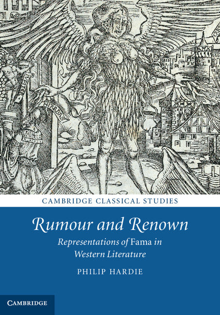 Rumour and Renown; Representations of Fama in Western Literature (Hardback) 9780521620888