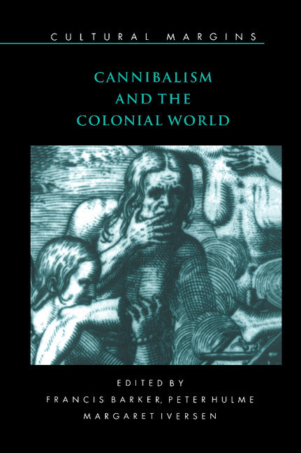 Cannibalism and the Colonial World (Hardback) 9780521621182