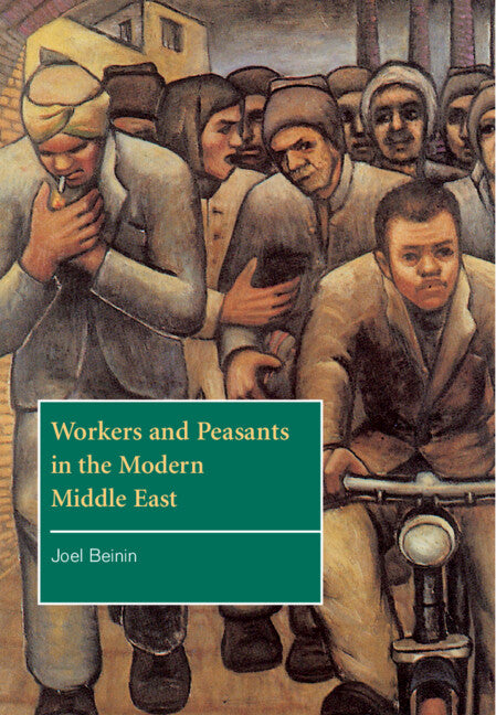 Workers and Peasants in the Modern Middle East (Hardback) 9780521621212