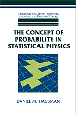 The Concept of Probability in Statistical Physics (Hardback) 9780521621281