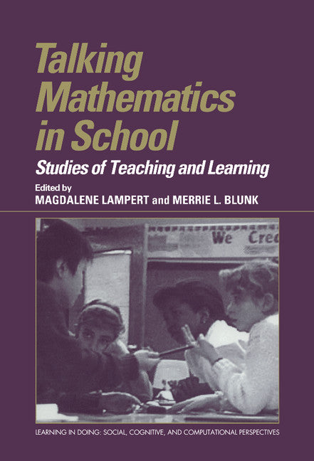 Talking Mathematics in School; Studies of Teaching and Learning (Hardback) 9780521621366