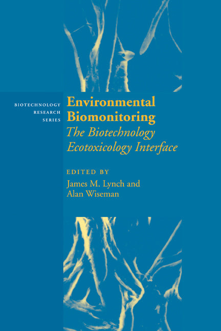 Environmental Biomonitoring; The Biotechnology Ecotoxicology Interface (Hardback) 9780521621410