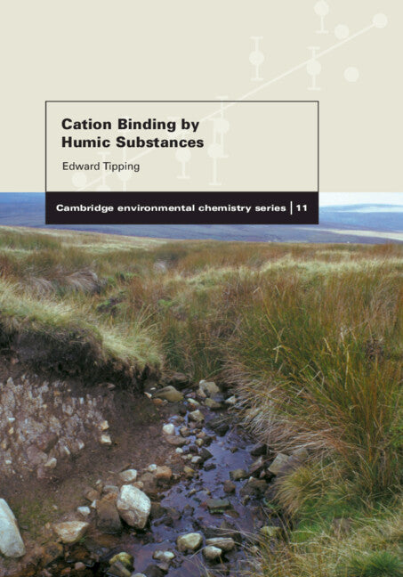 Cation Binding by Humic Substances (Hardback) 9780521621465