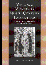 Vision and Meaning in Ninth-Century Byzantium; Image as Exegesis in the Homilies of Gregory of Nazianzus (Hardback) 9780521621533