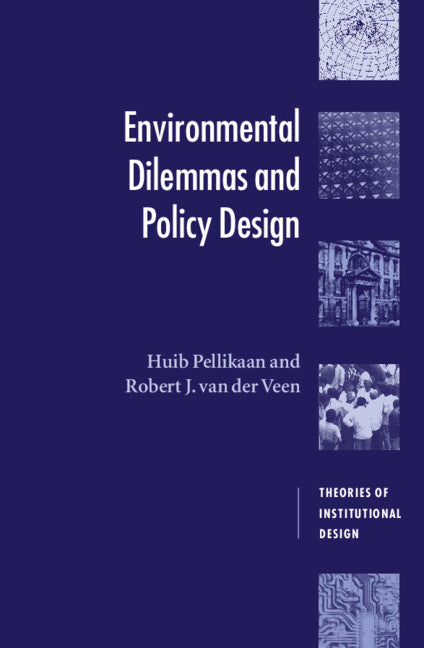 Environmental Dilemmas and Policy Design (Hardback) 9780521621564