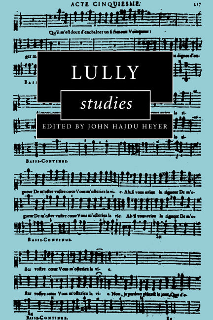 Lully Studies (Hardback) 9780521621830