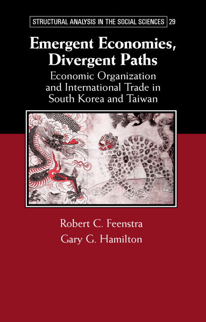 Emergent Economies, Divergent Paths; Economic Organization and International Trade in South Korea and Taiwan (Hardback) 9780521622097