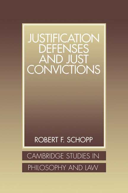 Justification Defenses and Just Convictions (Hardback) 9780521622110
