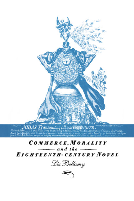 Commerce, Morality and the Eighteenth-Century Novel (Hardback) 9780521622240