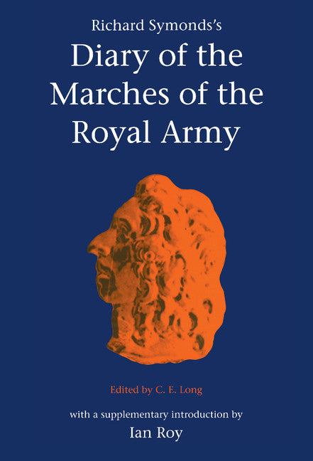 Richard Symonds's Diary of the Marches of the Royal Army (Hardback) 9780521623087