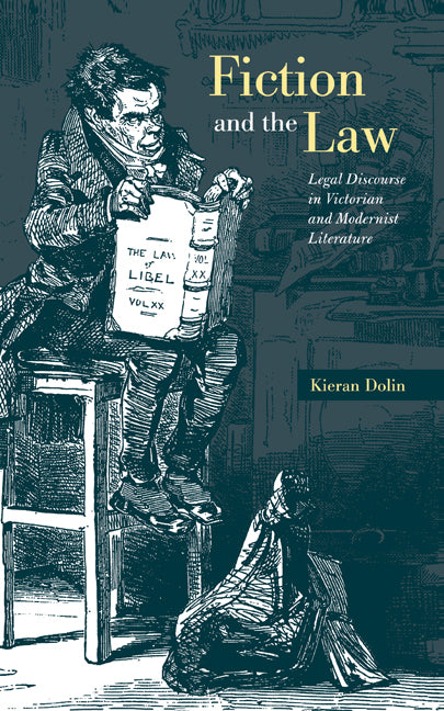 Fiction and the Law; Legal Discourse in Victorian and Modernist Literature (Hardback) 9780521623322