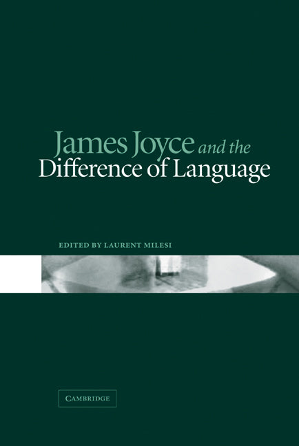 James Joyce and the Difference of Language (Hardback) 9780521623377