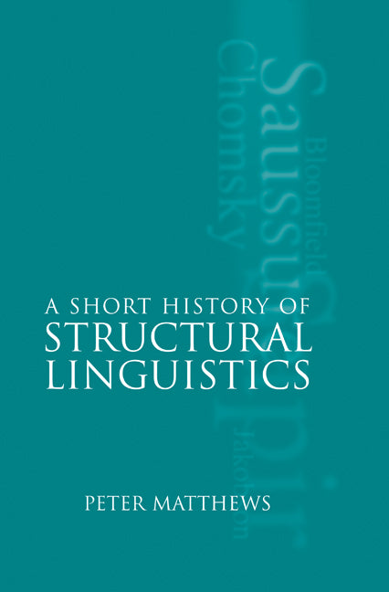 A Short History of Structural Linguistics (Hardback) 9780521623674