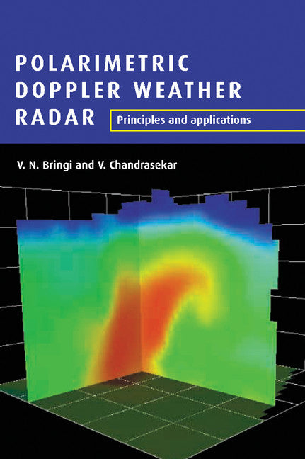 Polarimetric Doppler Weather Radar; Principles and Applications (Hardback) 9780521623841