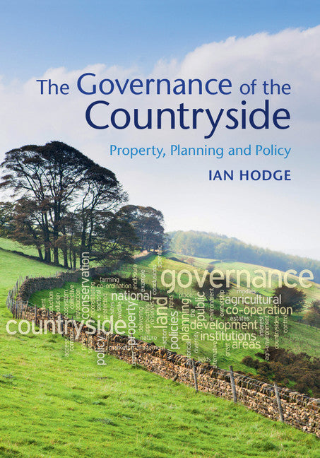 The Governance of the Countryside; Property, Planning and Policy (Hardback) 9780521623964