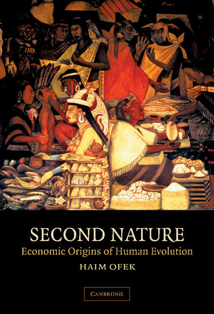 Second Nature; Economic Origins of Human Evolution (Hardback) 9780521623995