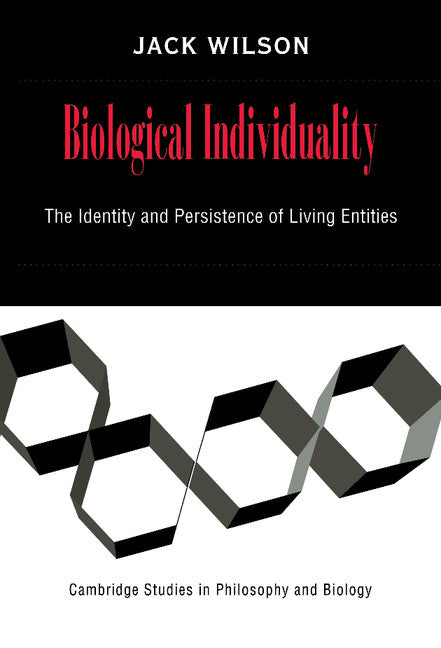 Biological Individuality; The Identity and Persistence of Living Entities (Hardback) 9780521624251