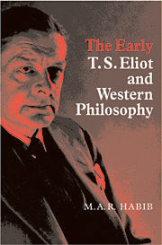 The Early T. S. Eliot and Western Philosophy (Hardback) 9780521624336