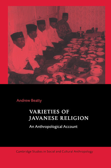 Varieties of Javanese Religion; An Anthropological Account (Hardback) 9780521624442