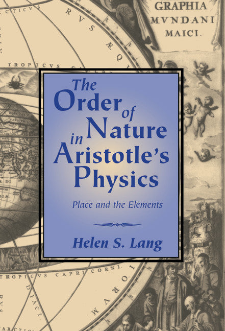 The Order of Nature in Aristotle's Physics; Place and the Elements (Hardback) 9780521624534