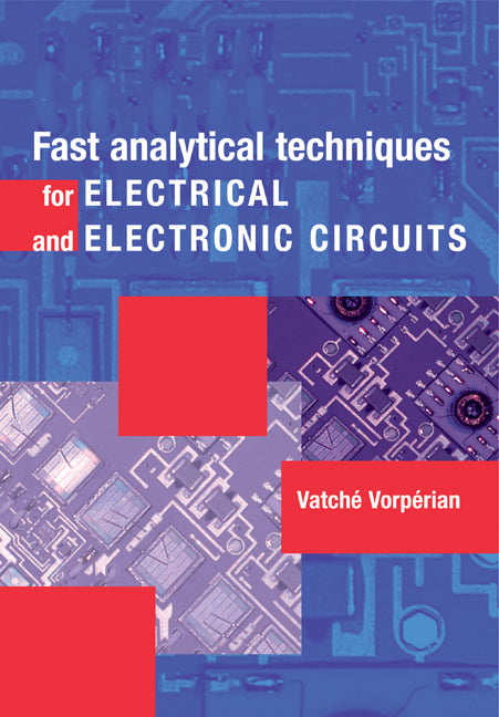 Fast Analytical Techniques for Electrical and Electronic Circuits (Paperback) 9780521624718