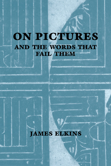 On Pictures and the Words that Fail Them (Paperback) 9780521624992