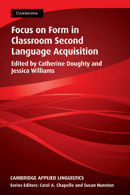 Focus on Form in Classroom Second Language Acquisition (Paperback) 9780521625517