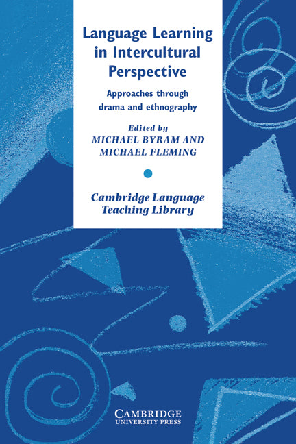 Language Learning in Intercultural Perspective; Approaches Through Drama and Ethnography (Paperback) 9780521625593