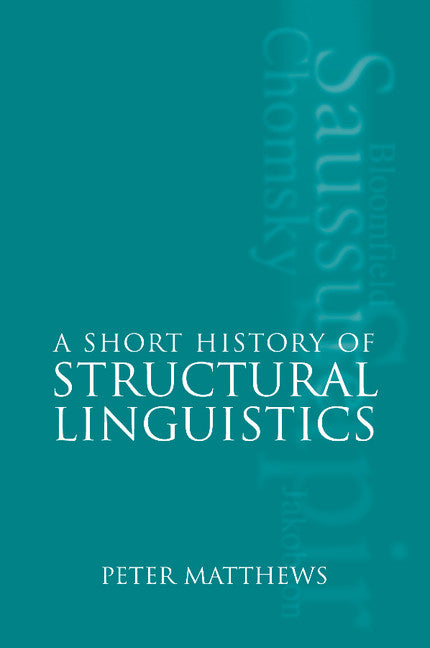 A Short History of Structural Linguistics (Paperback) 9780521625685