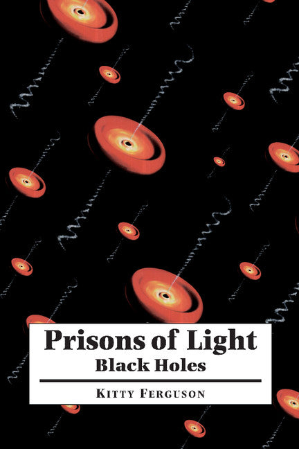 Prisons of Light - Black Holes (Paperback) 9780521625715