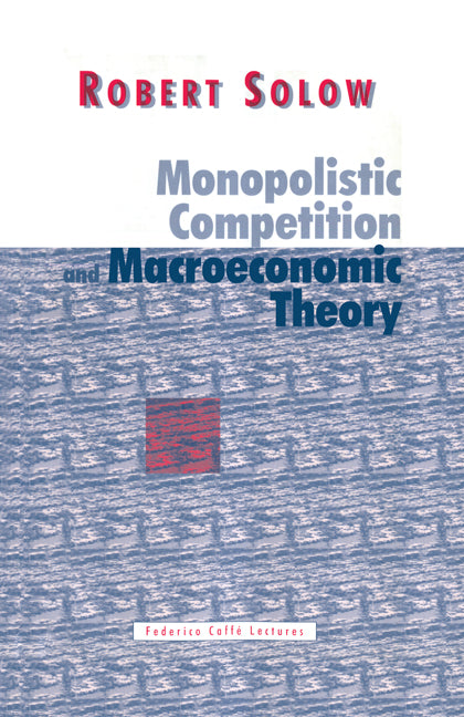 Monopolistic Competition and Macroeconomic Theory (Paperback) 9780521626163