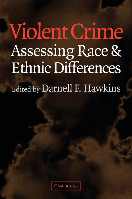 Violent Crime; Assessing Race and Ethnic Differences (Paperback) 9780521626743